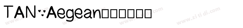TAN Aegean字体字体转换